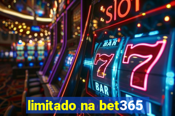 limitado na bet365